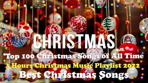 Top 100 Christmas Songs Of All Time 🎄 3 Hours Christmas Music Playlist 2022 🔔 Best Christmas