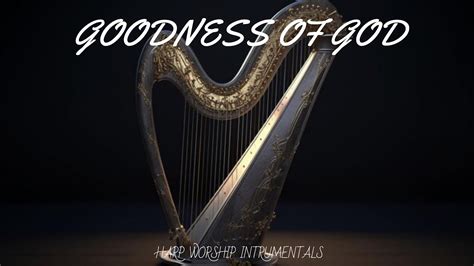 GOODNESS OF GOD PROPHETIC HARP WARFARE INSTRUMENTAL WORSHIP MEDITATION