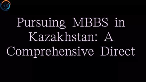 Ppt Its Best Time To Visit For Mbbs Degree In Kazakhstan Powerpoint