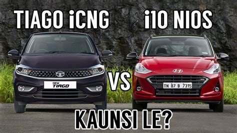 Tata Tiago CNG Vs Hyundai I10 Nios CNG Detailed Comparison Tiago