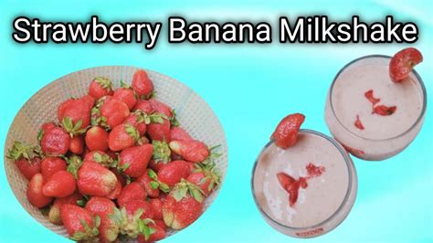 Best Strawberry Banana Smoothie Recipe Strawberry And Banana Milkshake Street Style Banana