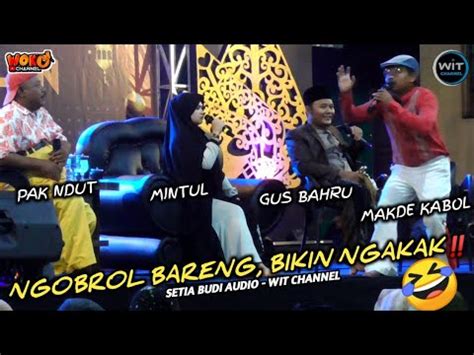 Woko Channel Pak Ndut Mintol Kabol Ft Gus Bahru Zamzami Live