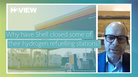 Video Why Have Shell Closed Some Of Their Hydrogen Refuelling Stations Video H2 View