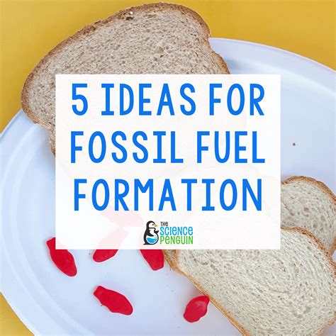 5 Ideas For Fossil Fuels — The Science Penguin