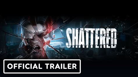 Shattered Official Announce Trailer Youtube