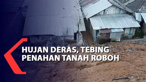 Hujan Deras Tebing Penahan Tanah Di Wonosobo Roboh Kompas TV Vidio