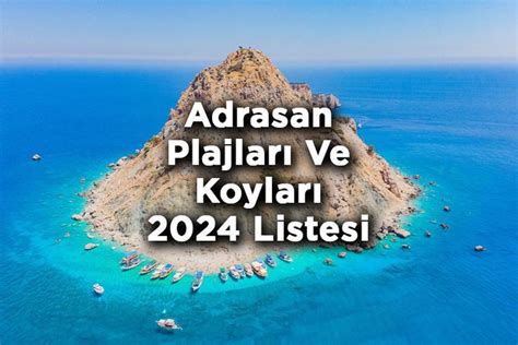 Adrasan Plajları Ve Koyları 2024 Listesi Adrasan da Denize Girilecek