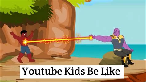 Youtube Kids Meme Be Like Youtube