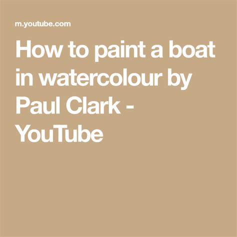 How To Paint A Boat In Watercolour By Paul Clark Youtube In