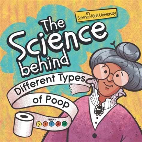 The Science Behind Different Types of Poop: A Funny Science Book About Pooping (Funny STEAM ...