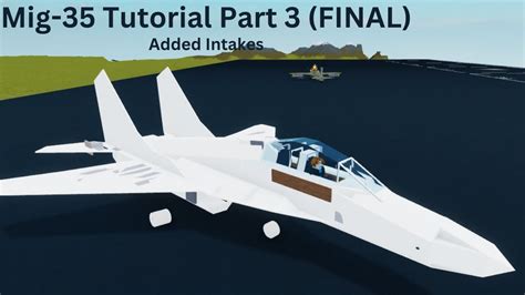 Plane Crazy Mig 35 Tutorial Part 3 Intakes YouTube