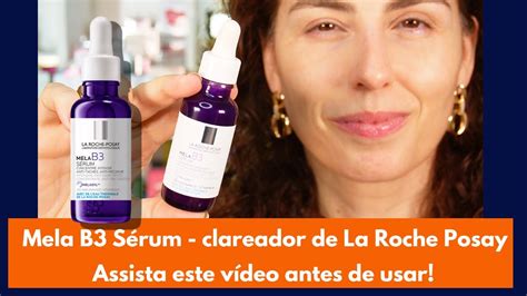 Mela B S Rum De La Roche Posay Resenha Funciona Mesmo Serve Pra