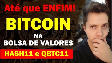 Investir em BITCOIN através da BOLSA DE VALORES HASH11 e QBTC11 YouTube