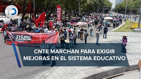 Marchan Profesores De La Cnte Para Exigir Mejoras Y Cumplimiento De