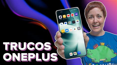 Los mejores trucos para aprovechar al máximo tu OnePlus ChicaGeek