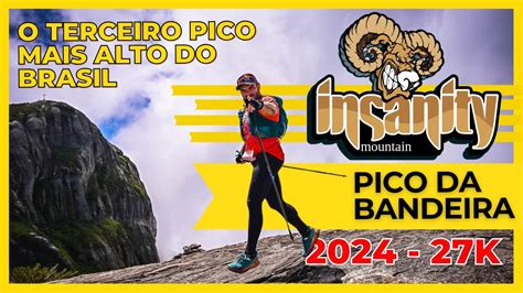 Insanity Pico Da Bandeira Km Travessia Es X Mg Youtube