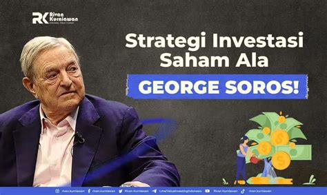 Strategi Investasi Saham Ala George Soros Rivan Kurniawan