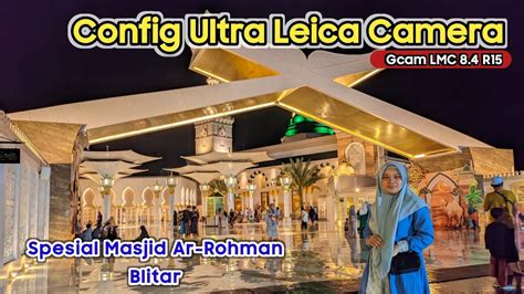 Terbaruconfig Ultra Leica Camera Gcam Lmc R Review Spesial