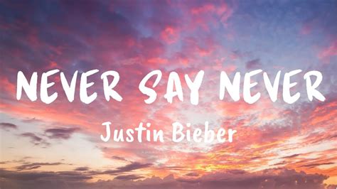 Never Say Never Lyrics Justin Bieber Ft Jaden Smith Youtube