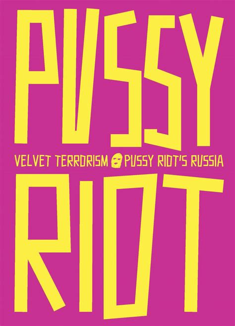 Velvet Terrorism Pussy Riot S Russia Artbook D A P