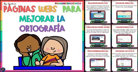 Paginas Webs Para Mejorar La OrtografÍa Portada Imagenes Educativas