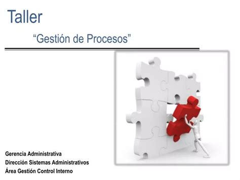 Ppt Taller Gesti N De Procesos Powerpoint Presentation Free