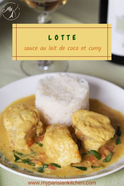 Lotte Au Curry Et Au Lait De Coco My Parisian Kitchen