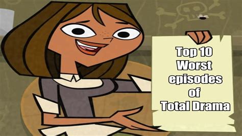 Top 10 Worst Episodes Of Total Drama Yes Sundae Muddy Sundae Is First Youtube