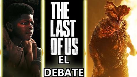 The Last Of Us Todo Lo Que No Viste En El Cap Tulo El Debate Ft