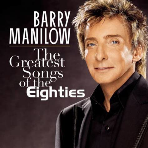 Barry Manilow - The Greatest Songs Of The Eighties (2008) / AvaxHome