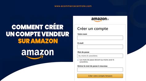 Comment Cr Er Un Compte Vendeur Amazon Sans Se Faire Rejeter