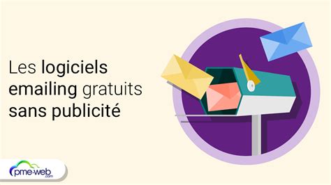 Les Meilleurs Logiciels Emailing Gratuits Sans Publicit Pme Web