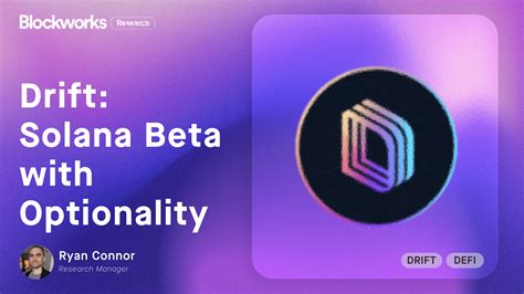 Drift: Solana Beta with Optionality | Blockworks Research