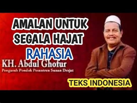 Rahasia Amalan Terkabulnya Hajat Prof Dr Kh Abdul Ghofur Sunan