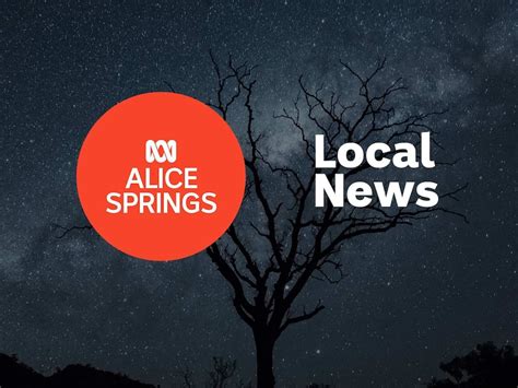 Abc Alice Springs Local News With News Team Abc Listen