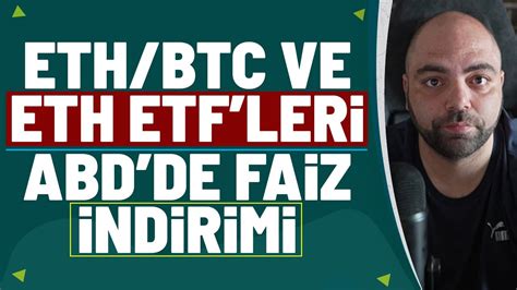 ABD Faiz İndirecek Mi ETH ETF Karar Ne Zaman BTC Veri Analizi