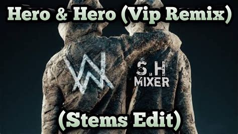 Alan Walker Sasha Alex Sloan Hero Hero Vip Remix Mashup Stems