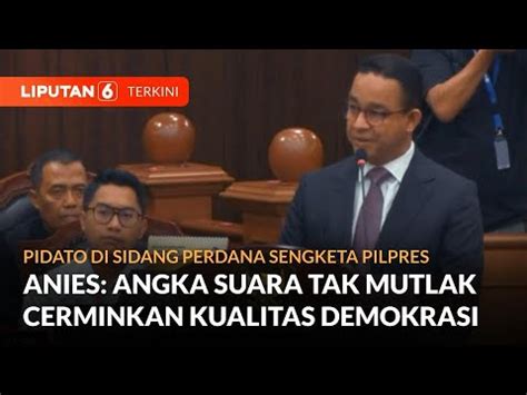 Full Pidato Anies Baswedan Di Sidang Perdana Sengketa Pilpres