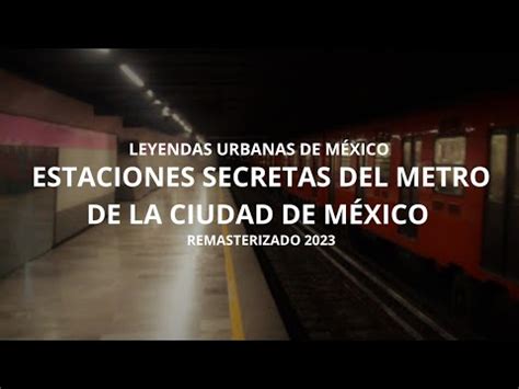 Leyendas Urbanas De M Xico Estaciones Secretas Del Metro De La Ciudad