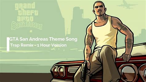 Gta San Andreas Theme Song Trap Remix By Blvck Skyle 1 Hour Version Youtube