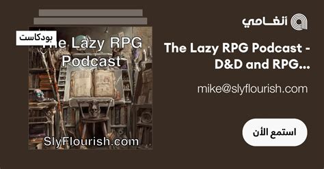 ‏the Lazy Rpg Podcast Dandd And Rpg News And Gm Prep From Sly Flourish