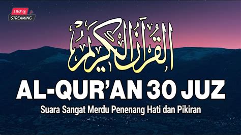 Bacaan Al Quran Merdu Penenang Hati Dan Pikiran Quran Merdu Full