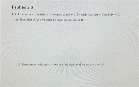 Solved Let A Be An M×n Matrix With Vectors U And V∈rn Such