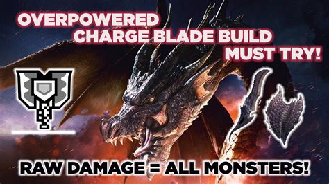 OP FATALIS CHARGE BLADE BUILD MUST TRY RAW DAMAGE ALL MONSTERS