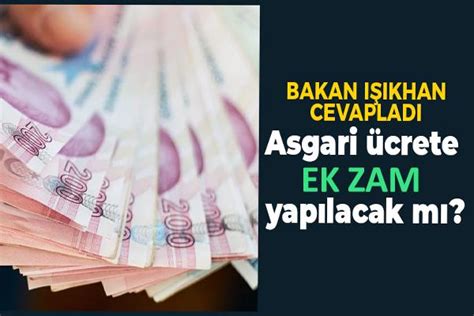 Bakan açıkladı Asgari ücrete ara zam gelecek mi Haber71 Net