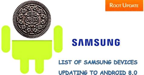 List Of Samsung Devices Updating To Android Oreo Nformation Doctor