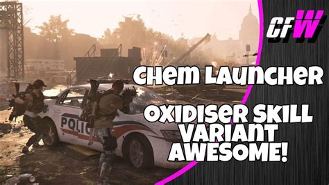 The Division 2 Chem Launcher Skill Oxidiser Youtube