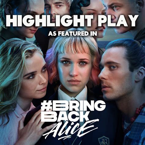 Highlight Play As Featured In Bring Back Alice Original Tv Series