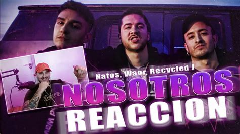 REACCION Natos Waor Recycled J NOSOTROS Videoclip Oficial Hijos