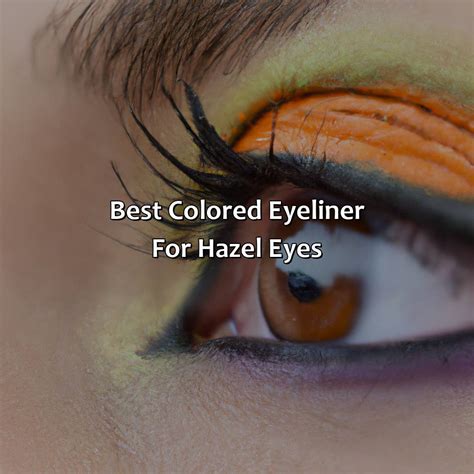 What Color Eyeliner For Hazel Eyes - colorscombo.com